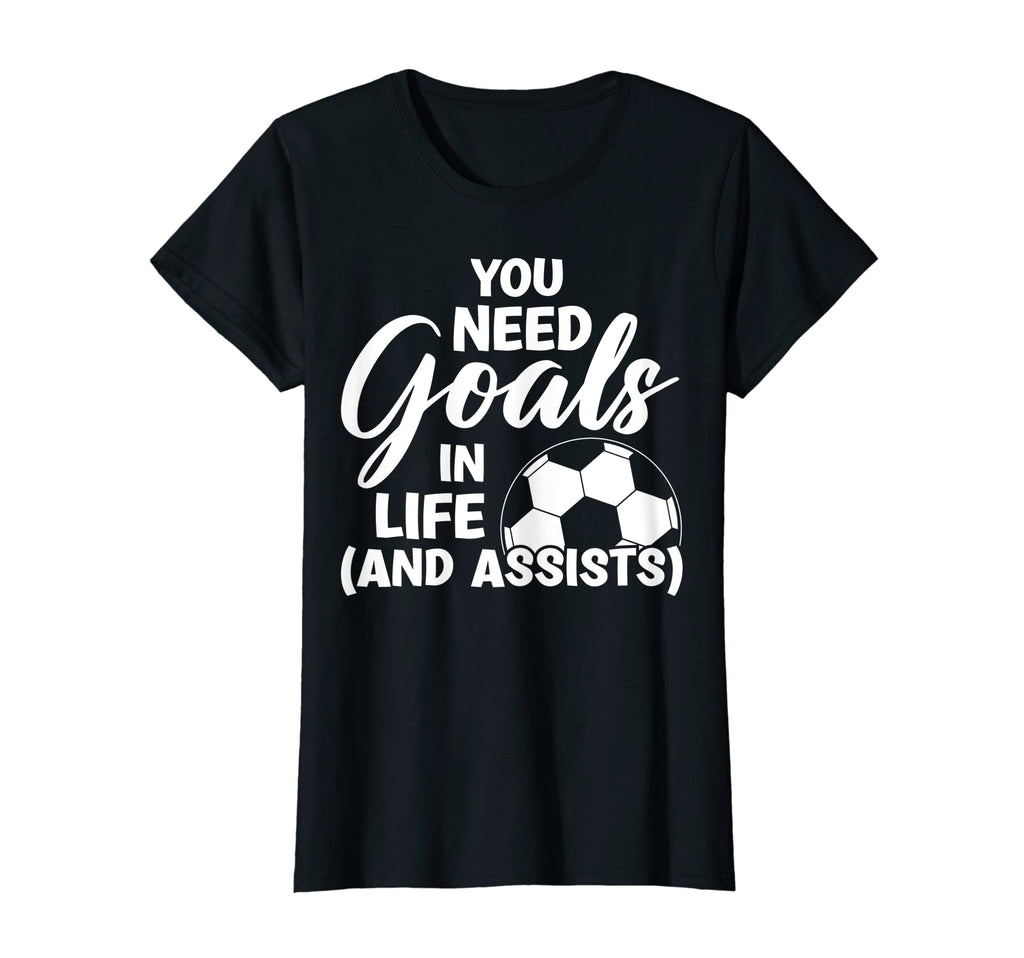 Soccer Player Striker You Need Goals T-Shirt - Trendy Graphic Men Women - T-Shirt, Sweatshirt, Hoodie