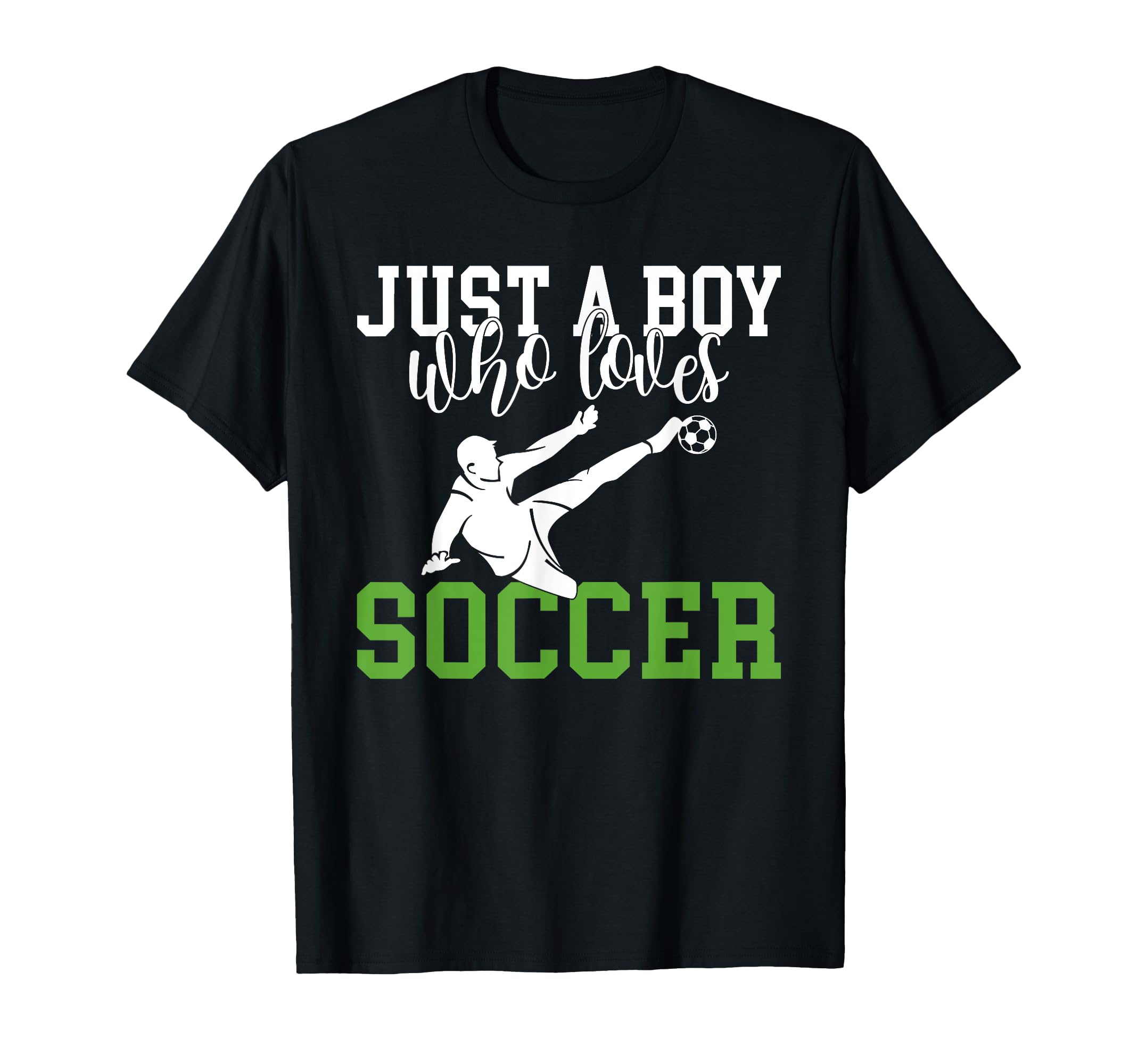 Just Who Loves Soccer T-Shirt - Streetwear Style Men Women - T-Shirt, Sweatshirt, Hoodie
