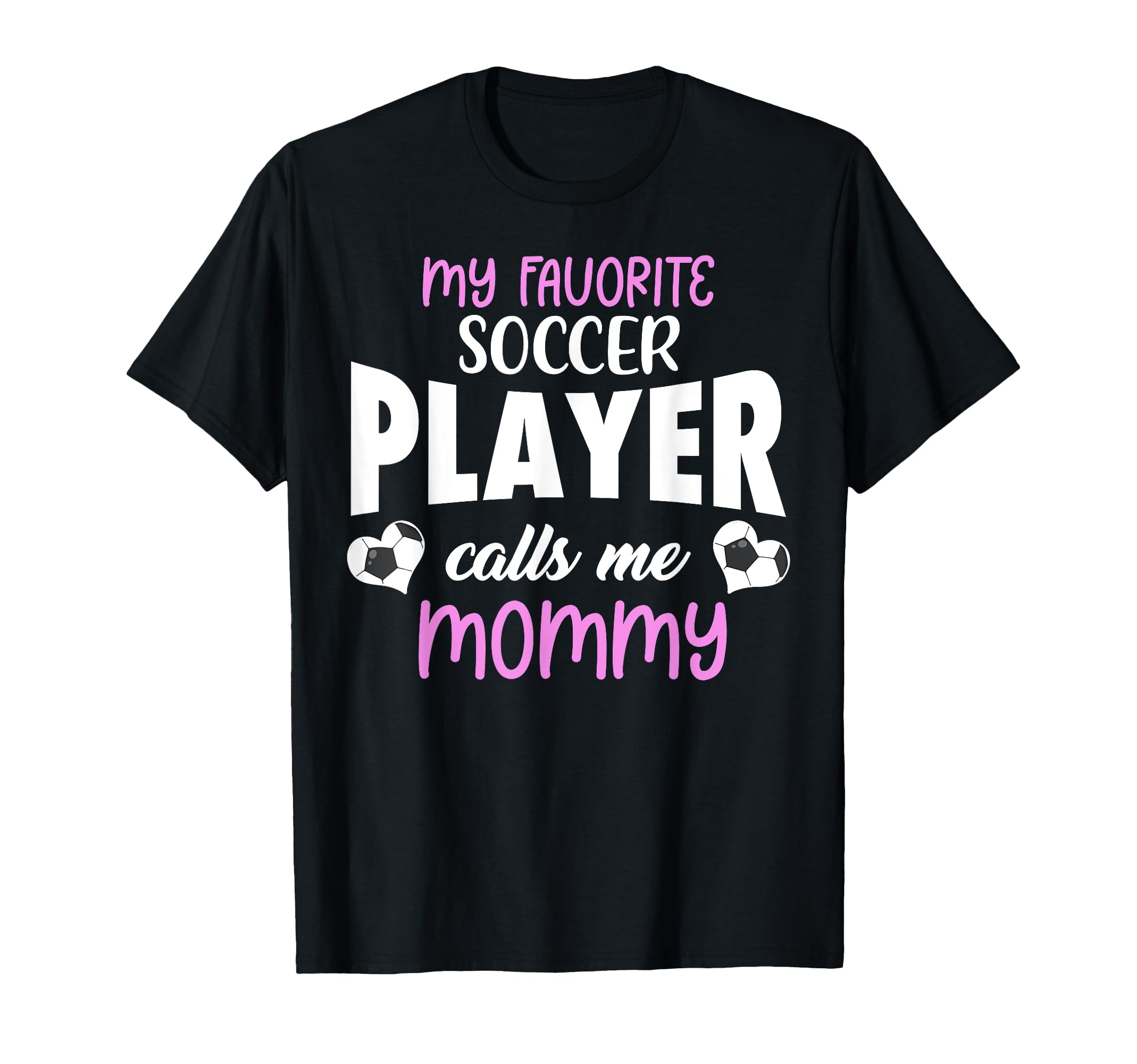 My Favorite Soccer Player Calls Me T-Shirt - Streetwear Style Men Women - T-Shirt, Sweatshirt, Hoodie