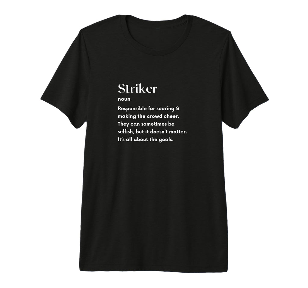 Soccer Striker Definition Futbol T-Shirt - Aesthetic Graphic for Adults - T-Shirt, Sweatshirt, Hoodie
