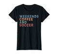 Womens Soccer Mom Life Weekends Coffee T-Shirt - Novelty Apparel Men Women - T-Shirt, Sweatshirt, Hoodie