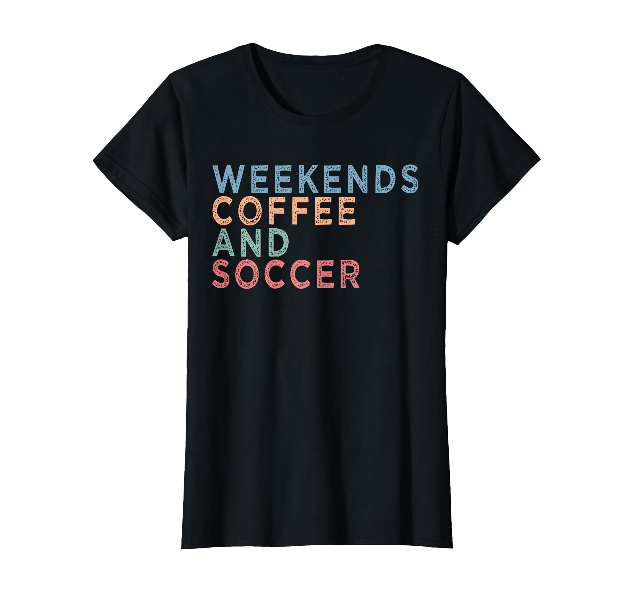 Womens Soccer Mom Life Weekends Coffee T-Shirt - Novelty Apparel Men Women - T-Shirt, Sweatshirt, Hoodie