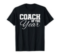Coach Year Sports Team End Season T-Shirt - Trendy Graphic Unisex - T-Shirt, Sweatshirt, Hoodie