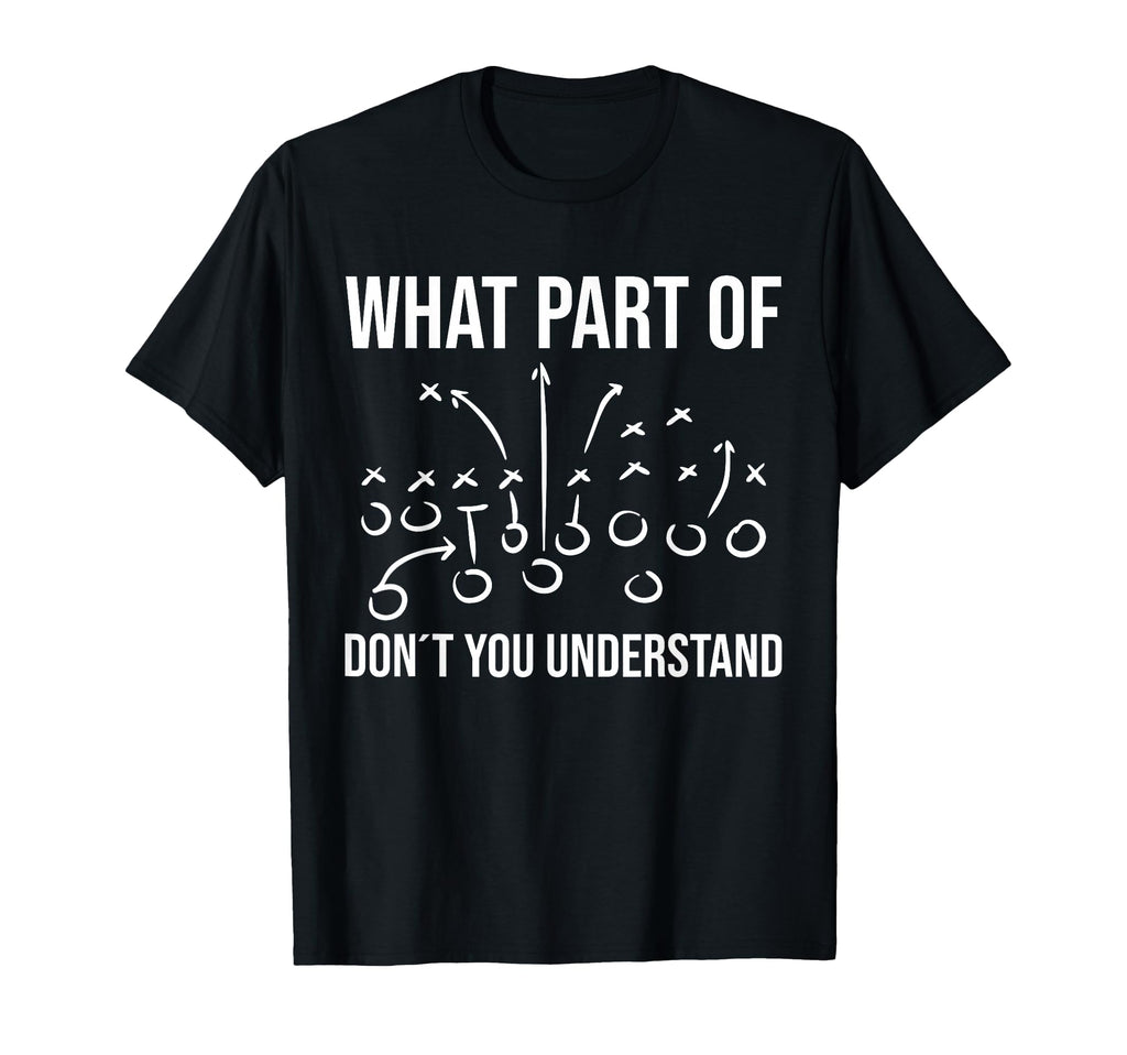 What Part Don T You Understand T-Shirt - Custom Art Print Men Women - T-Shirt, Sweatshirt, Hoodie