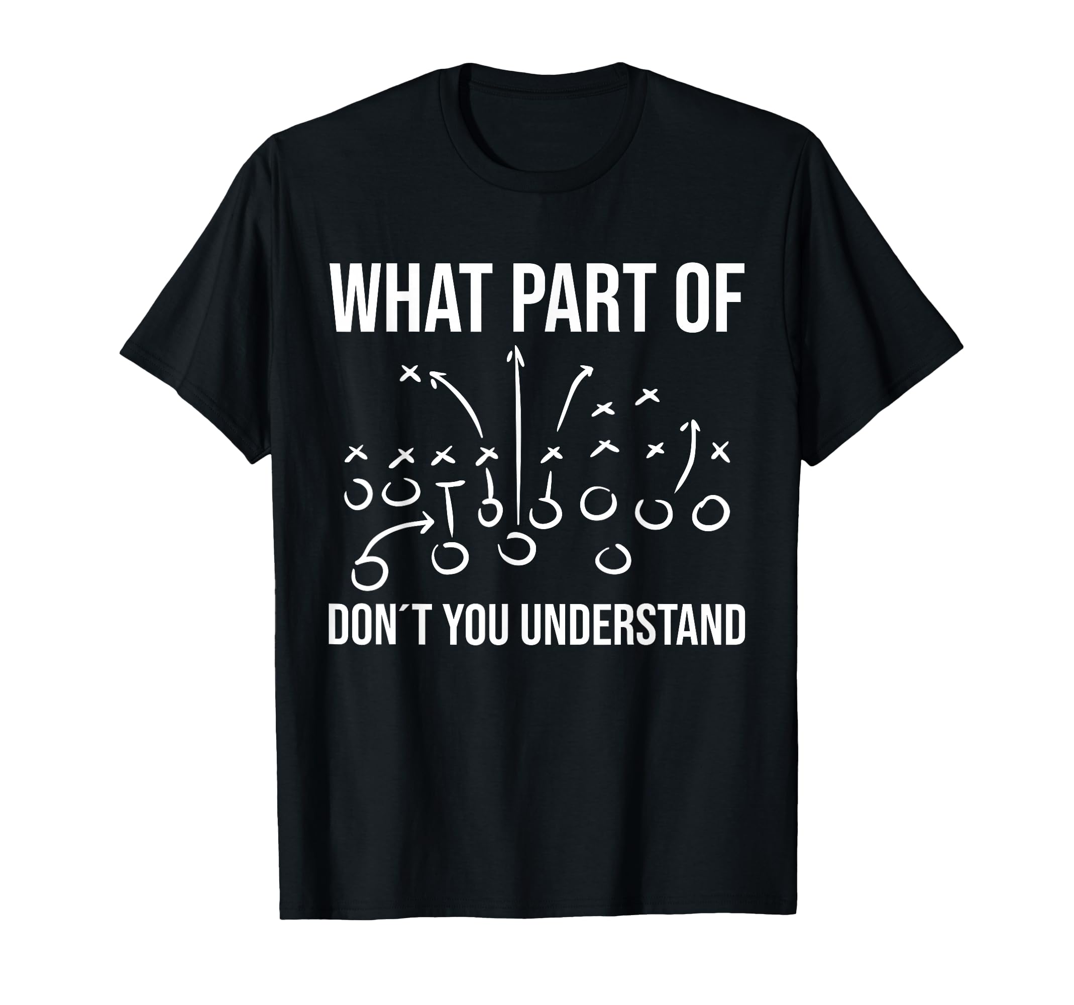What Part Don T You Understand T-Shirt - Custom Art Print Men Women - T-Shirt, Sweatshirt, Hoodie