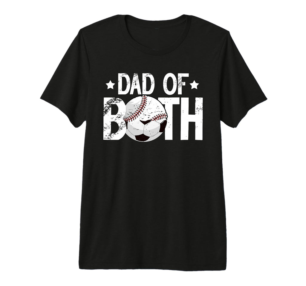 Mens Dad Both Baseball Soccer Dad T-Shirt - Streetwear Style Men Women - T-Shirt, Sweatshirt, Hoodie