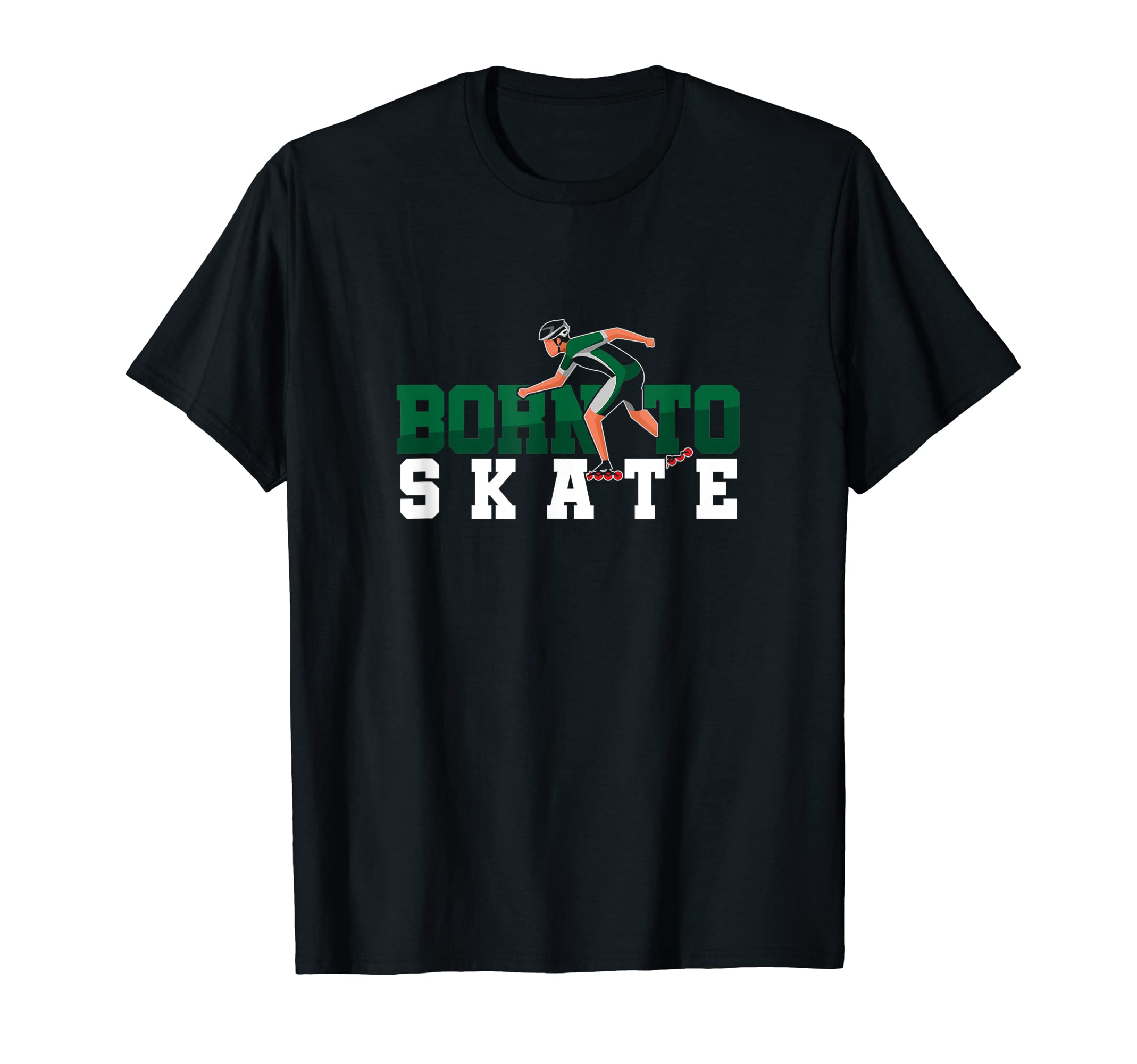 Skater Born To Skate Skating Roller T-Shirt - Streetwear Style Men Women - T-Shirt, Sweatshirt, Hoodie