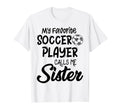 My Favorite Soccer Player Calls Me T-Shirt - Aesthetic Graphic for Adults - T-Shirt, Sweatshirt, Hoodie