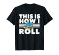 Roller Skating Theme This Is How I T-Shirt - Custom Art Print Men Women - T-Shirt, Sweatshirt, Hoodie