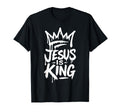 Jesus Is King Crown Inspired Faith T-Shirt - Casual Everyday Wear Men Women - T-Shirt, Sweatshirt, Hoodie
