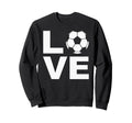 Love Soccer Soccer Players Coaches Sweatshirt - Graphic Print Men Women - T-Shirt, Sweatshirt, Hoodie