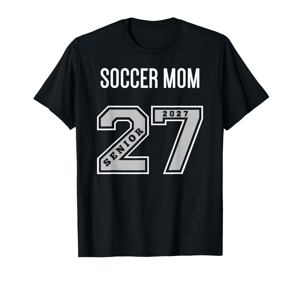 2027 Senior Soccer Mom Class 27 Senior T-Shirt - Graphic Print for Adults - T-Shirt, Sweatshirt, Hoodie