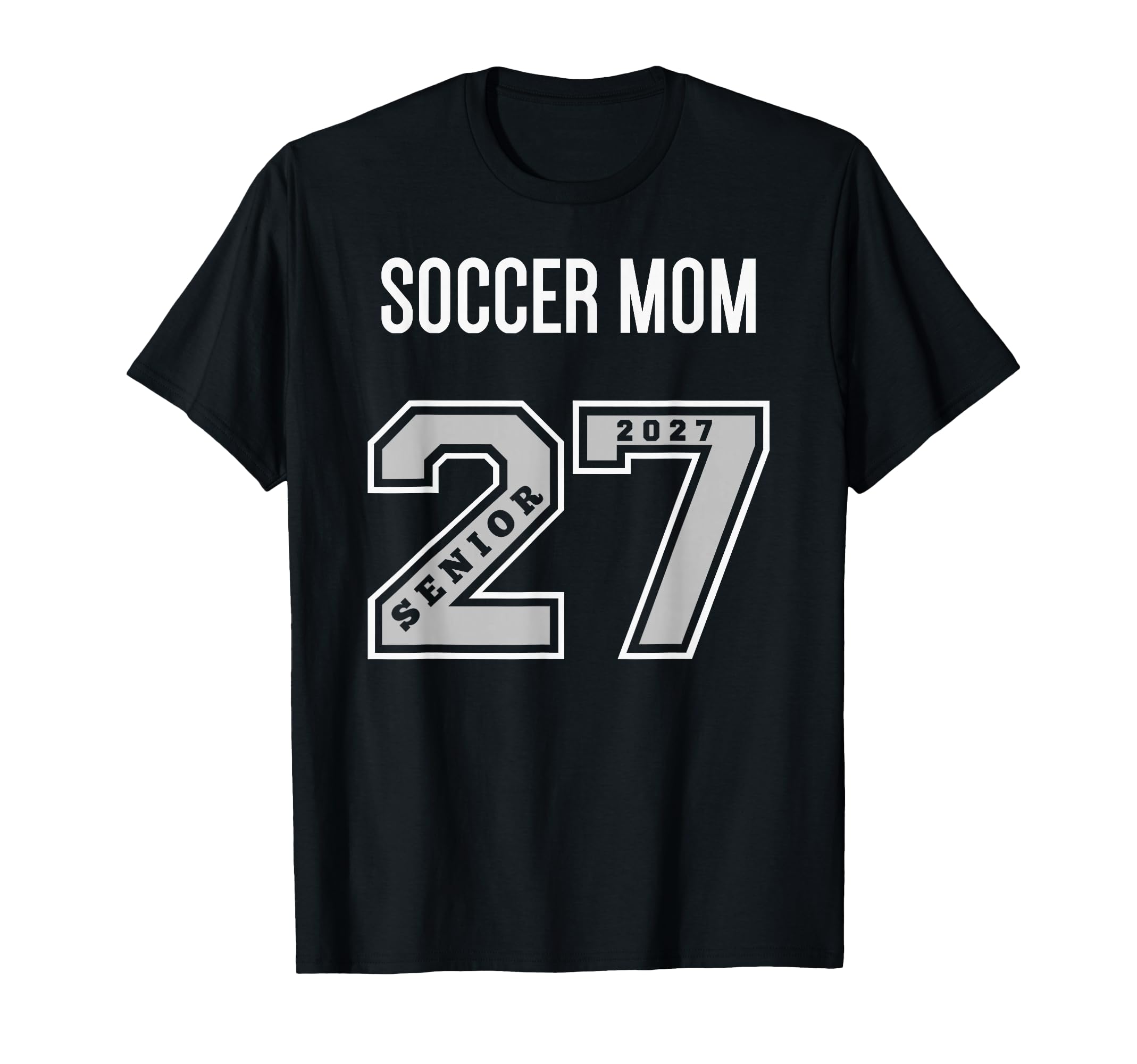 2027 Senior Soccer Mom Class 27 Senior T-Shirt - Graphic Print for Adults - T-Shirt, Sweatshirt, Hoodie
