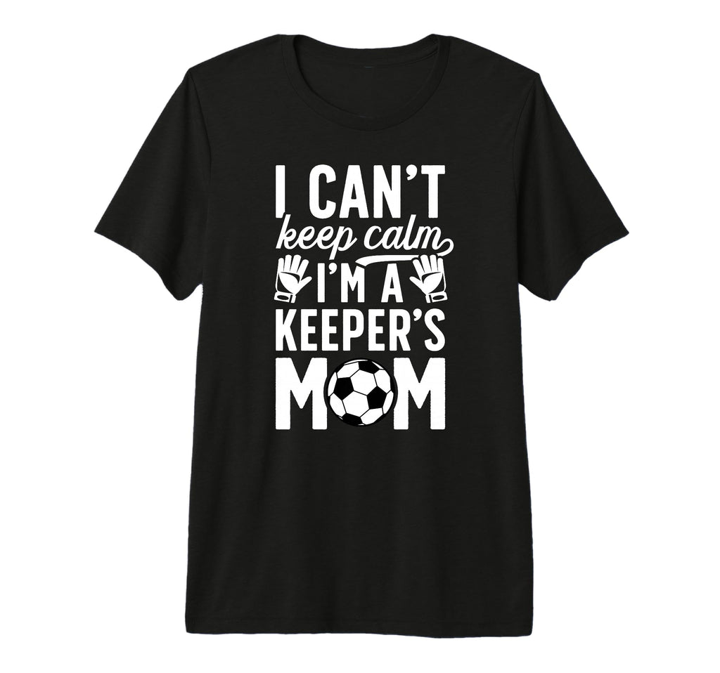 Im Soccer Keeper Mom Soccer Goalkeeper T-Shirt - Trendy Graphic for Adults - T-Shirt, Sweatshirt, Hoodie