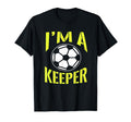 Im Keeper Goalie Soccer Gifts T-Shirt - Streetwear Style for Adults - T-Shirt, Sweatshirt, Hoodie
