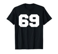 Number 69 Sports Jersey Player 69 Fan T-Shirt - Novelty Apparel Men Women - T-Shirt, Sweatshirt, Hoodie