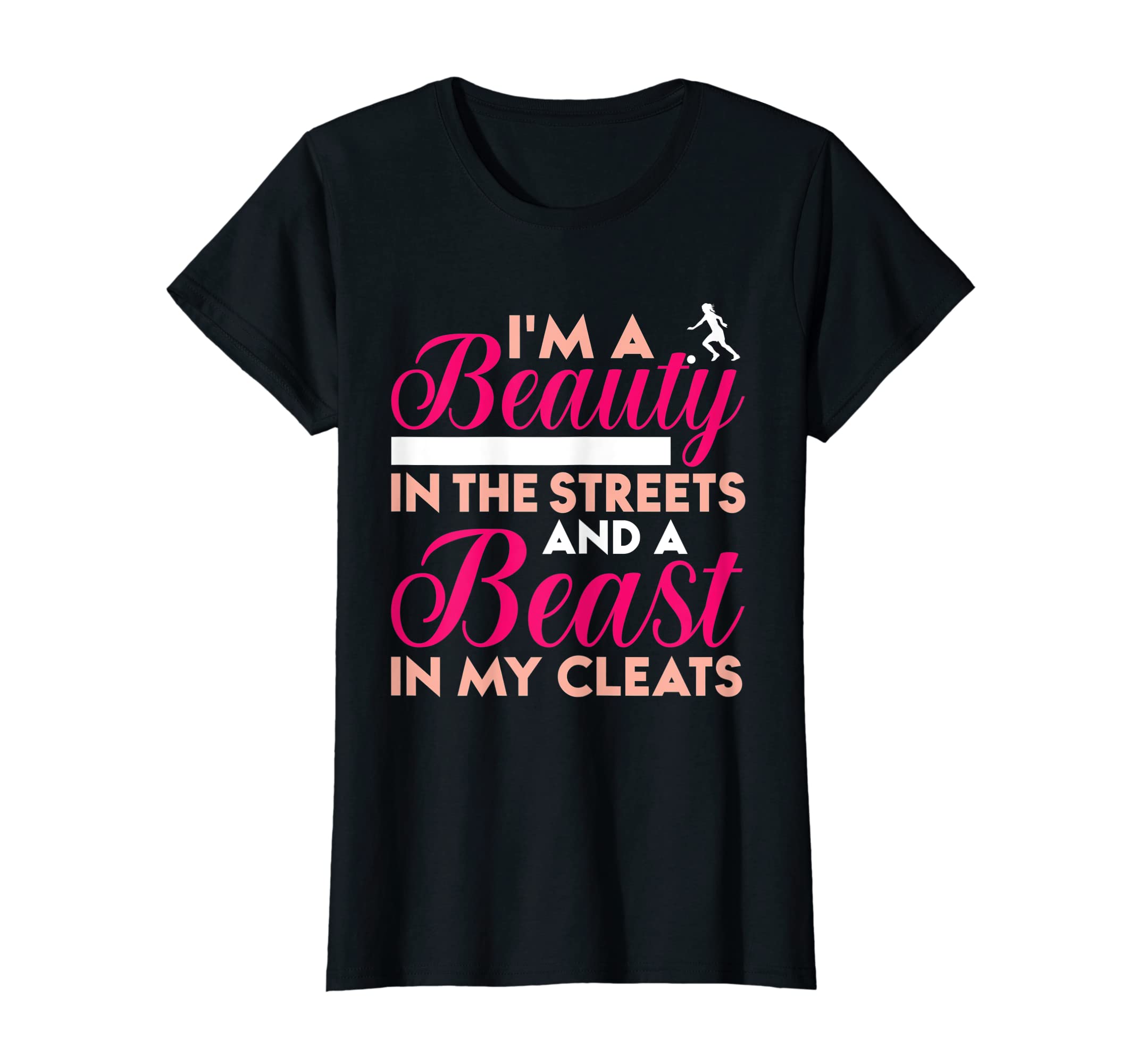 Beauty Streets And Beast My Cleats T-Shirt - Fun Novelty Design Unisex - T-Shirt, Sweatshirt, Hoodie