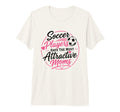 Soccer Players Have Most Attractive T-Shirt - Custom Art Print Men Women - T-Shirt, Sweatshirt, Hoodie