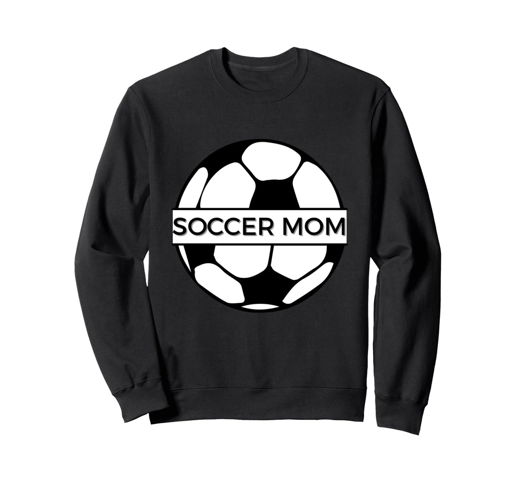 Soccer Mom Sweatshirt - Novelty Apparel Unisex - T-Shirt, Sweatshirt, Hoodie