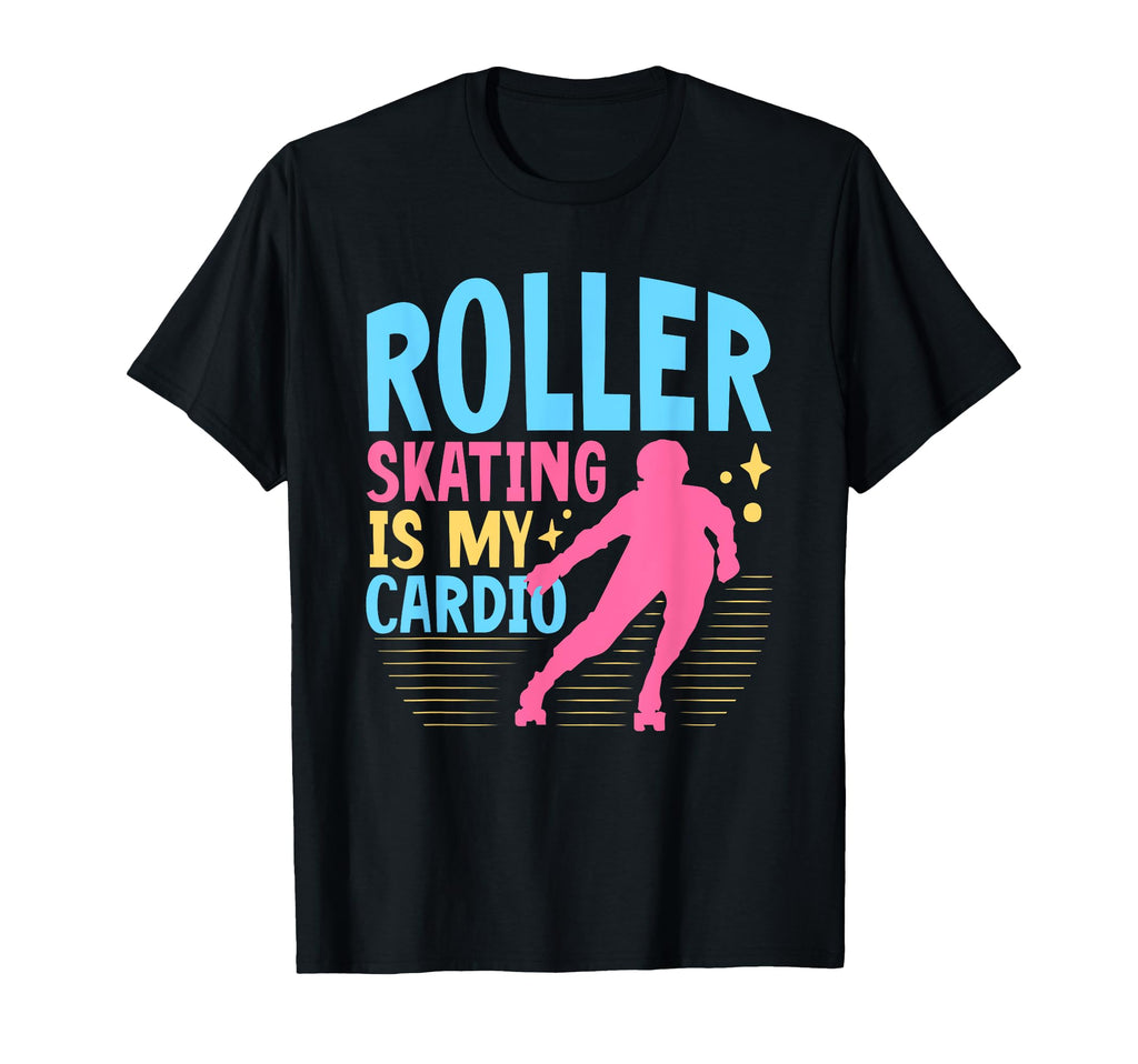 70S 80S Roller Skating Is My Cardio Roller T-Shirt - Unique Graphic Unisex - T-Shirt, Sweatshirt, Hoodie