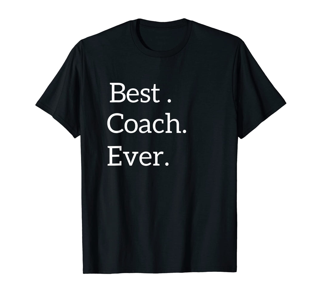 Best Coach Ever Tees Store T-Shirt - Fun Novelty Design Unisex - T-Shirt, Sweatshirt, Hoodie