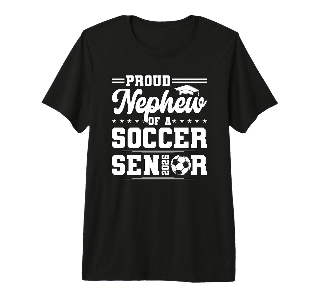 Proud Nephew 2026 Senior Soccer Graduate T-Shirt - Trendy Graphic Unisex - T-Shirt, Sweatshirt, Hoodie