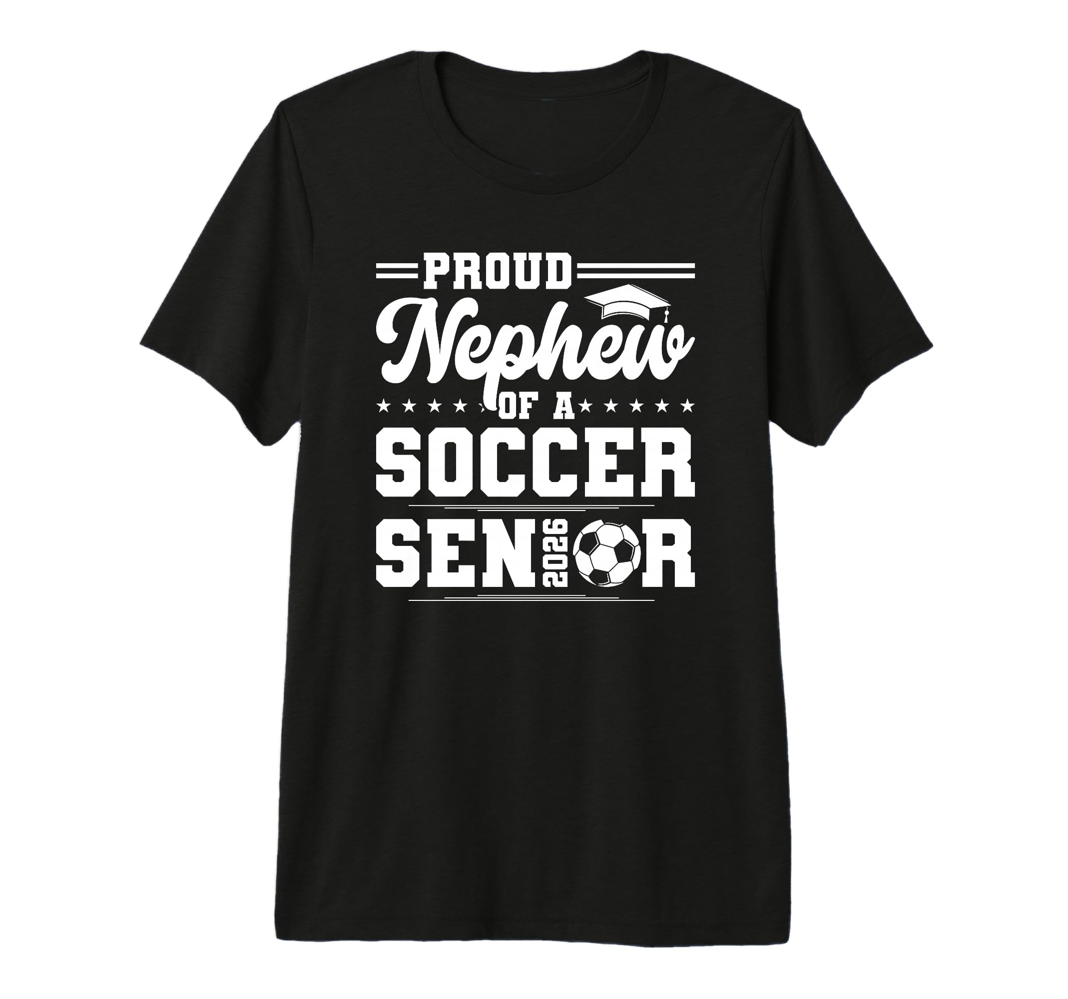 Proud Nephew 2026 Senior Soccer Graduate T-Shirt - Trendy Graphic Unisex - T-Shirt, Sweatshirt, Hoodie