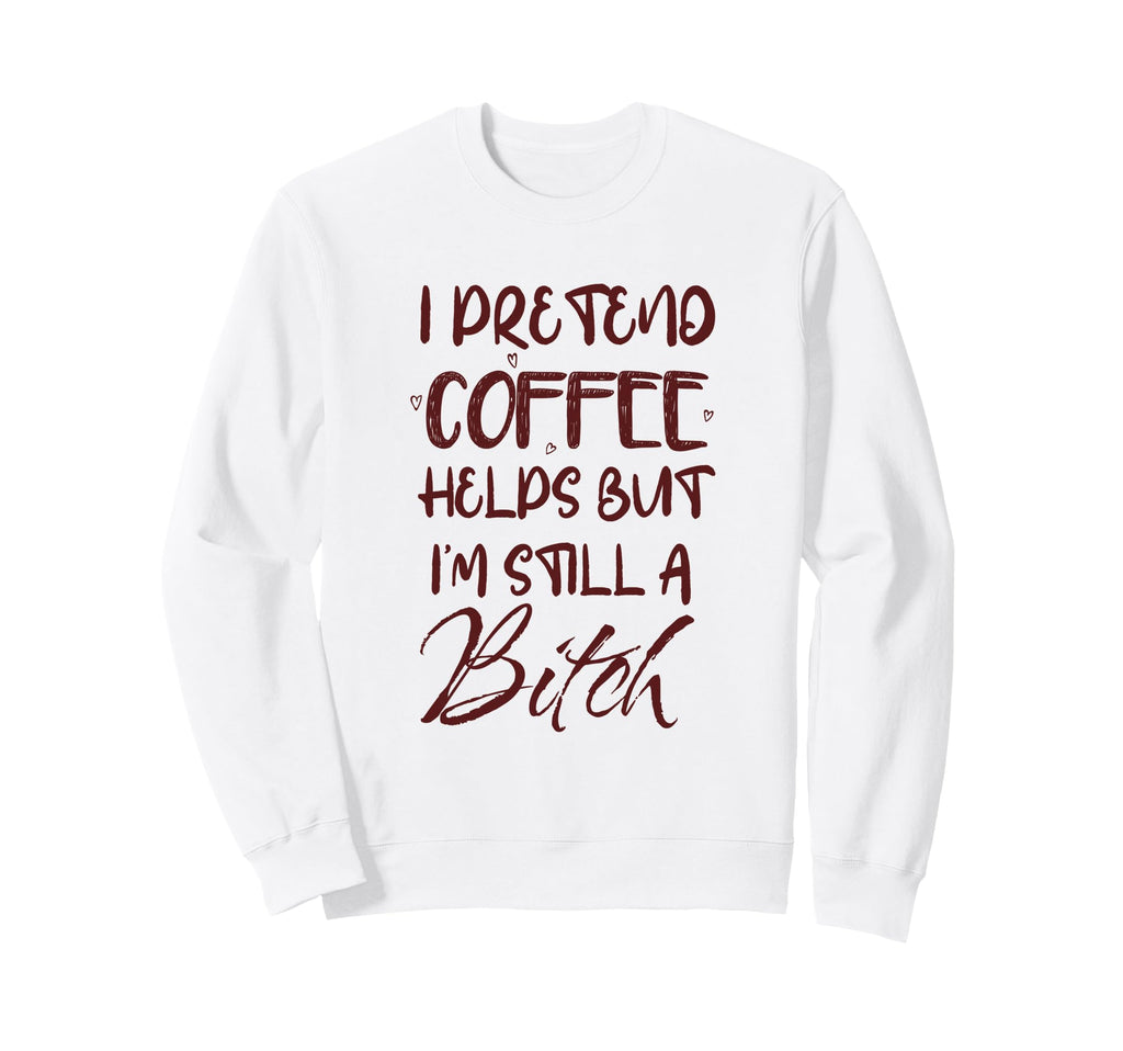 Funny Coffee Helps Sarcastic Sweatshirt - Custom Art Print for Adults - T-Shirt, Sweatshirt, Hoodie