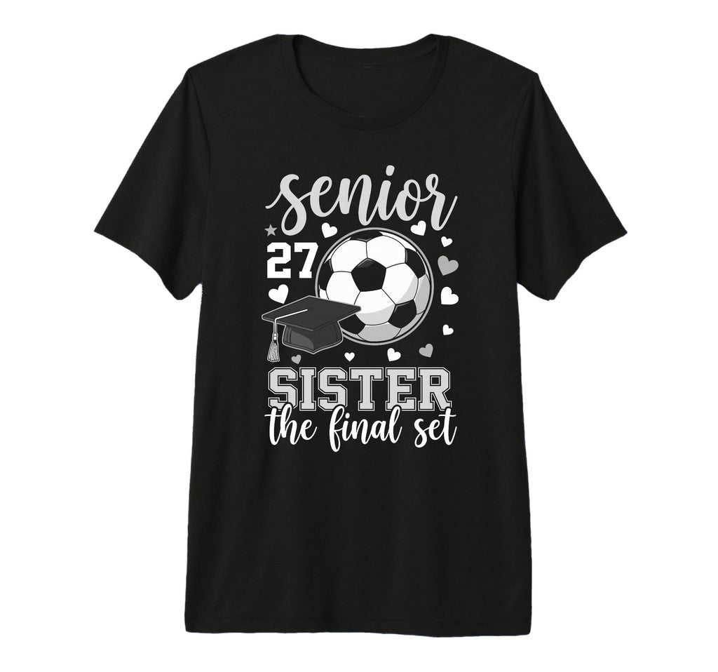 Soccer Senior 2027 Sister Final Set T-Shirt - Minimalist Print Unisex - T-Shirt, Sweatshirt, Hoodie