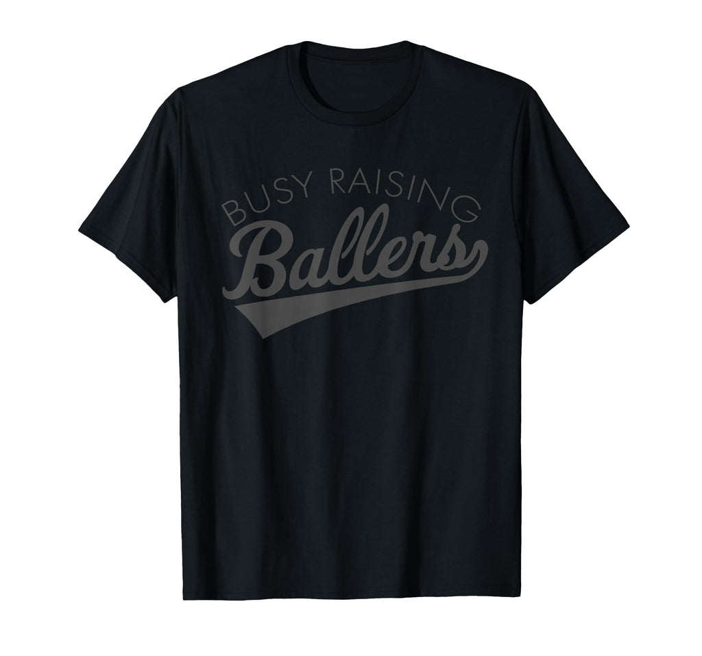 Busy Raising Ballers Baseball Mom T-Shirt - Trendy Graphic Men Women - T-Shirt, Sweatshirt, Hoodie