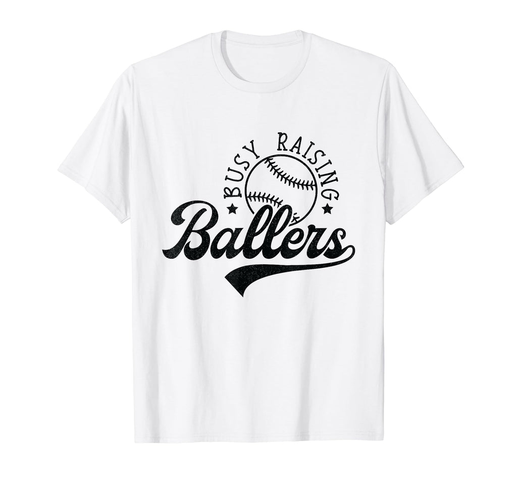 Busy Raising Ballers Funny Baseball Softball T-Shirt - Graphic Print Unisex - T-Shirt, Sweatshirt, Hoodie