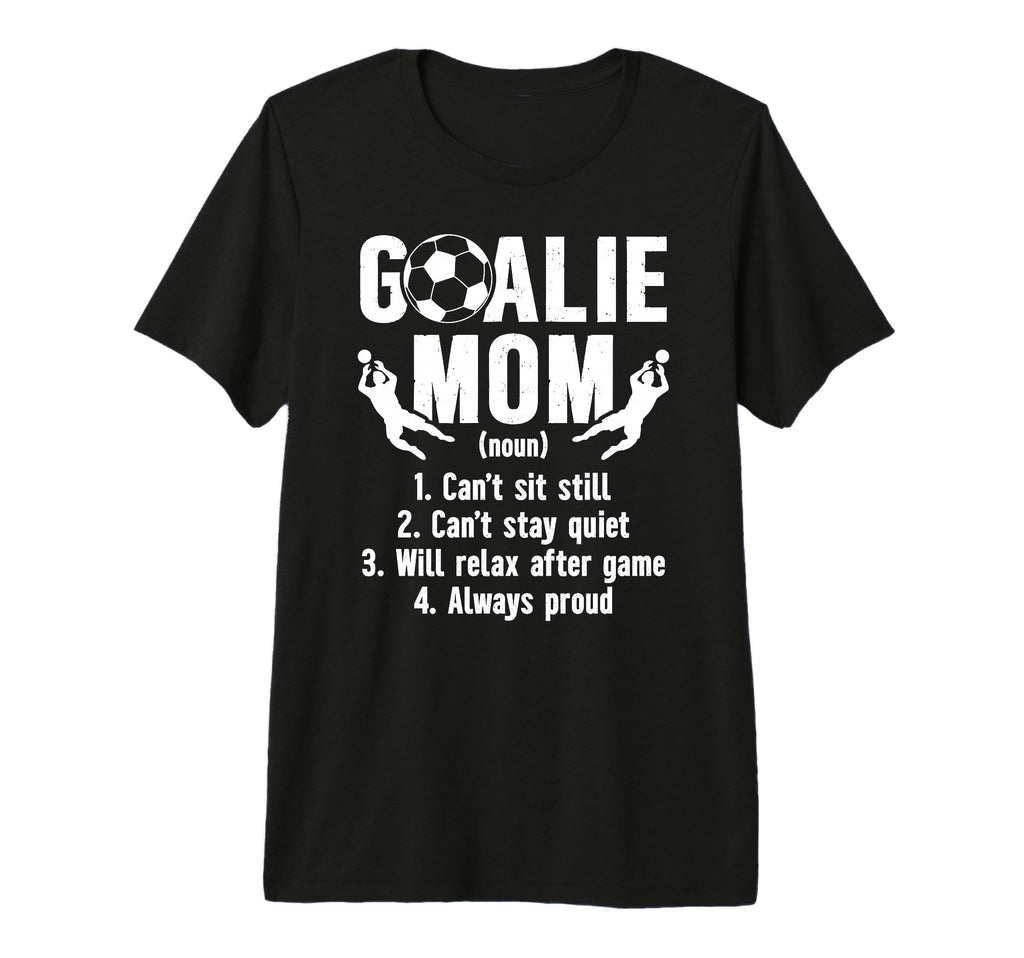 Soccer Goalkeeper Mom Definition T-Shirt - Trendy Graphic for Adults - T-Shirt, Sweatshirt, Hoodie