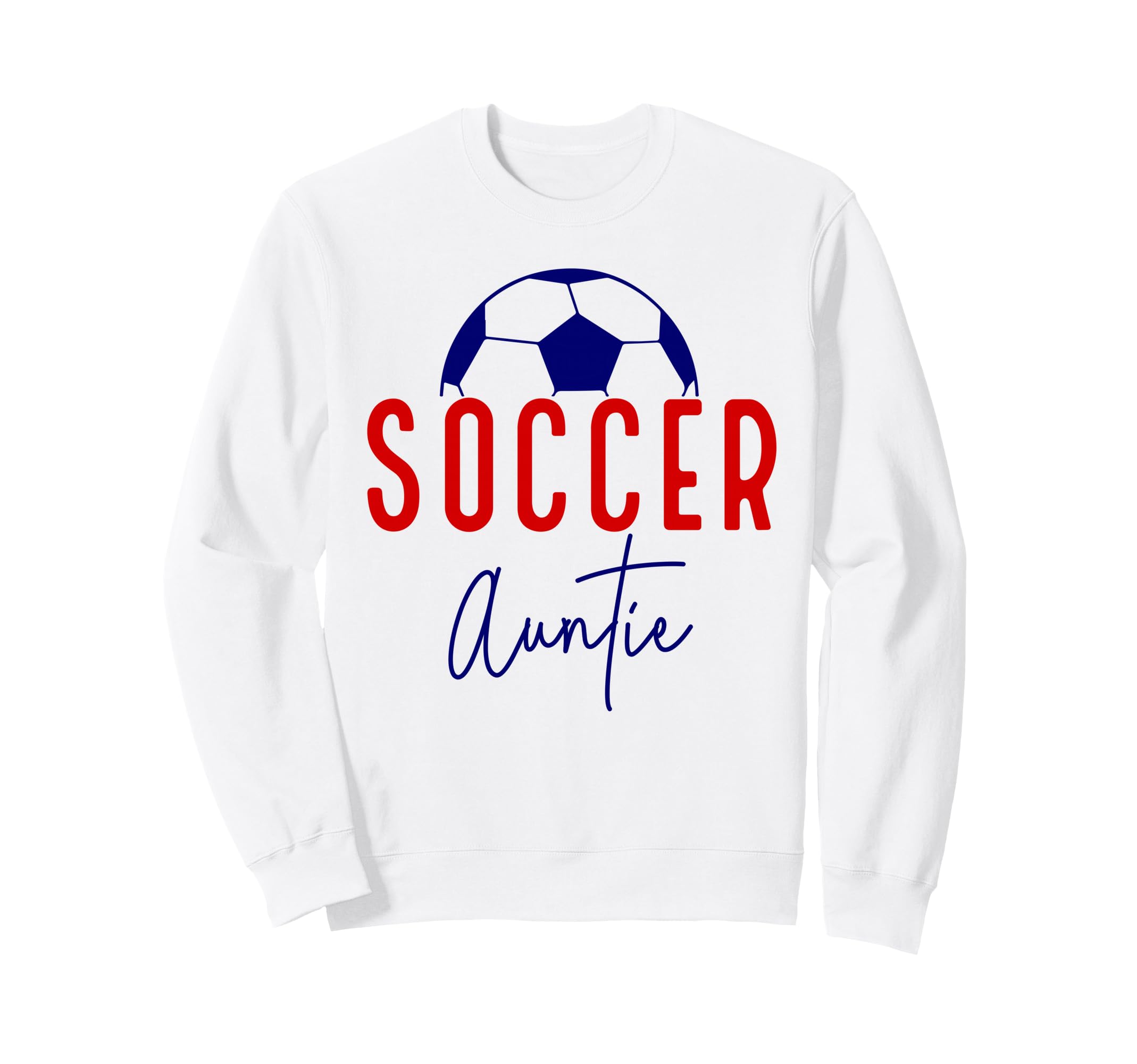 Soccer Auntie Aunt Soccer Ball Support Sweatshirt - Trendy Graphic Unisex - T-Shirt, Sweatshirt, Hoodie