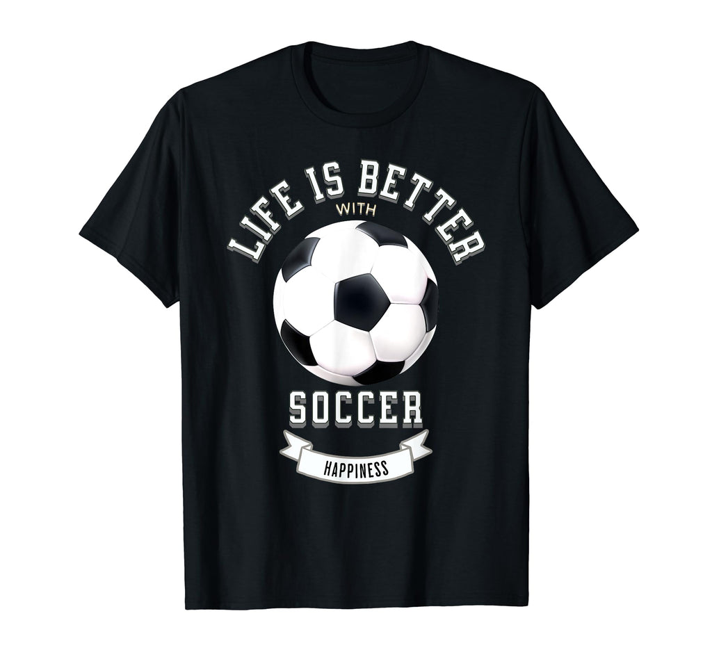 Life Is Better Soccer Ball T-Shirt - Graphic Print for Adults - T-Shirt, Sweatshirt, Hoodie