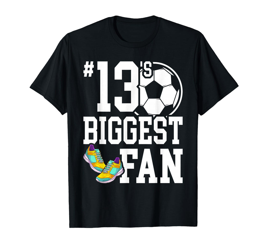 Number 13S Biggest Fan Soccer Player T-Shirt - Minimalist Print for Adults - T-Shirt, Sweatshirt, Hoodie