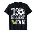 Number 13S Biggest Fan Soccer Player T-Shirt - Minimalist Print for Adults - T-Shirt, Sweatshirt, Hoodie