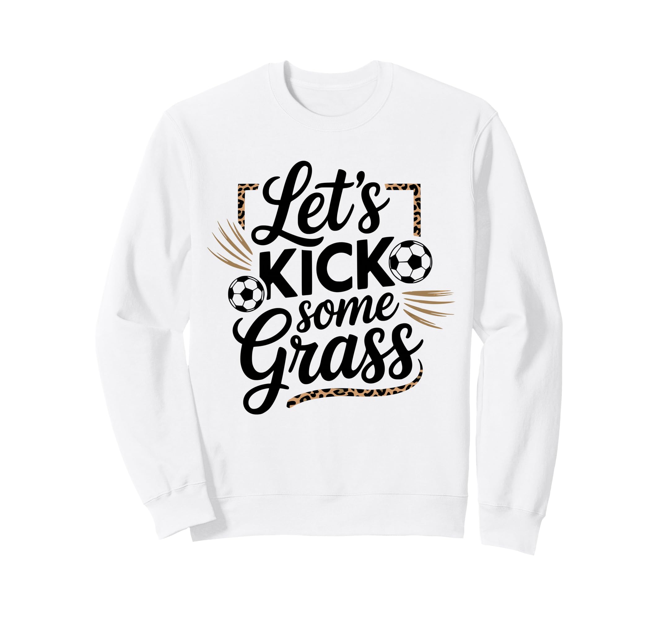Let S Kick Some Grass Soccer Mom Sweatshirt - Graphic Print Unisex - T-Shirt, Sweatshirt, Hoodie