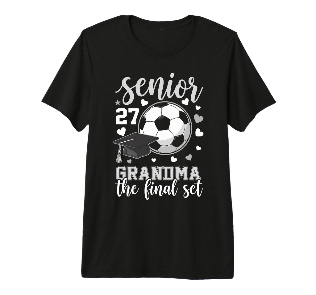 Soccer Senior 2027 Grandma Final Set T-Shirt - Novelty Apparel Unisex - T-Shirt, Sweatshirt, Hoodie