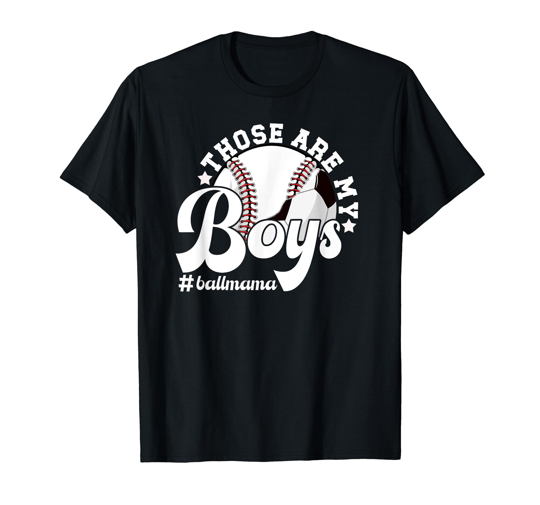 Those Are My Ball Mama Soccer T-Shirt - Minimalist Print Men Women - T-Shirt, Sweatshirt, Hoodie
