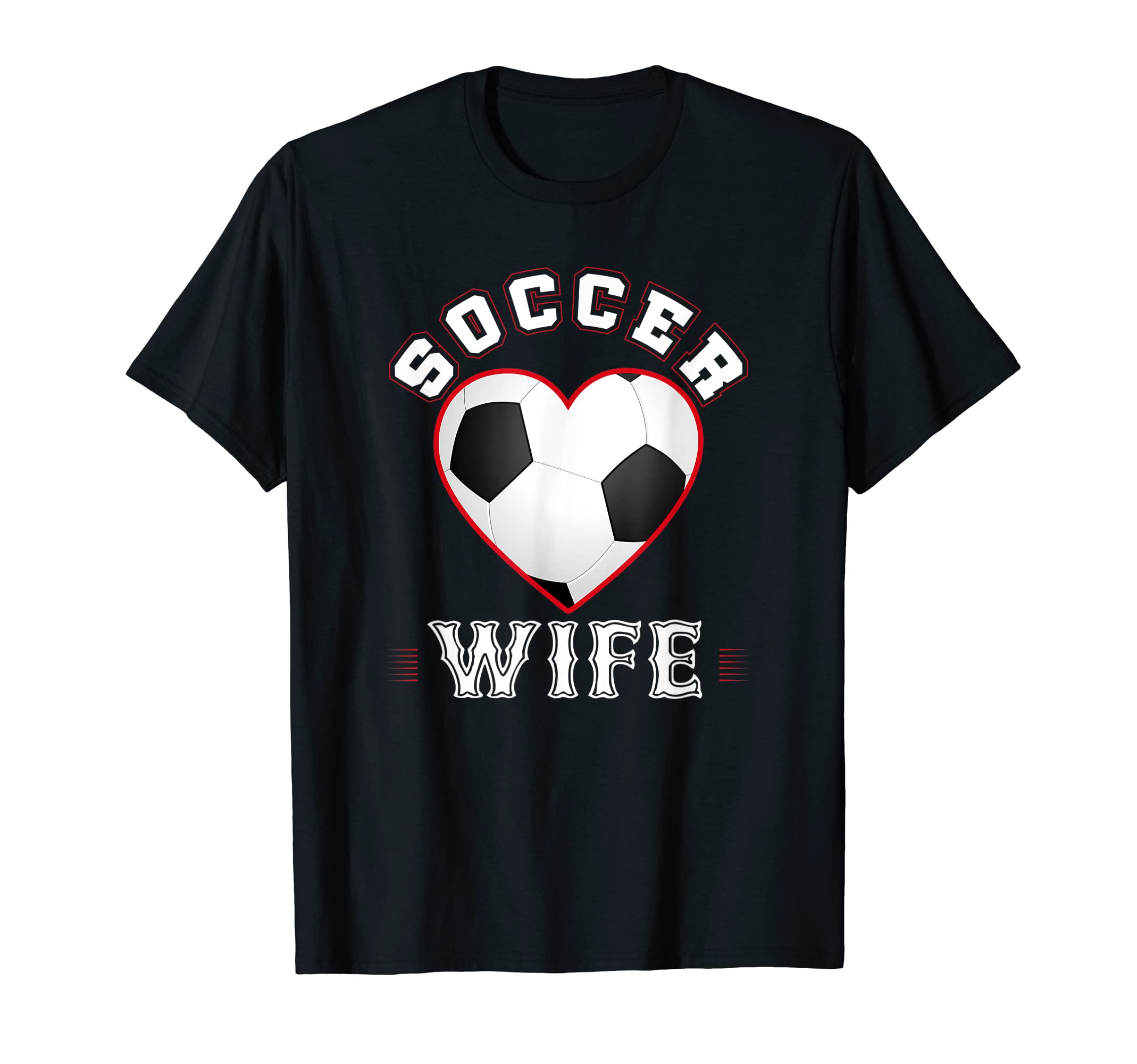 Wife Soccer Gifts Funny Mothers T-Shirt - Casual Everyday Wear for Adults - T-Shirt, Sweatshirt, Hoodie