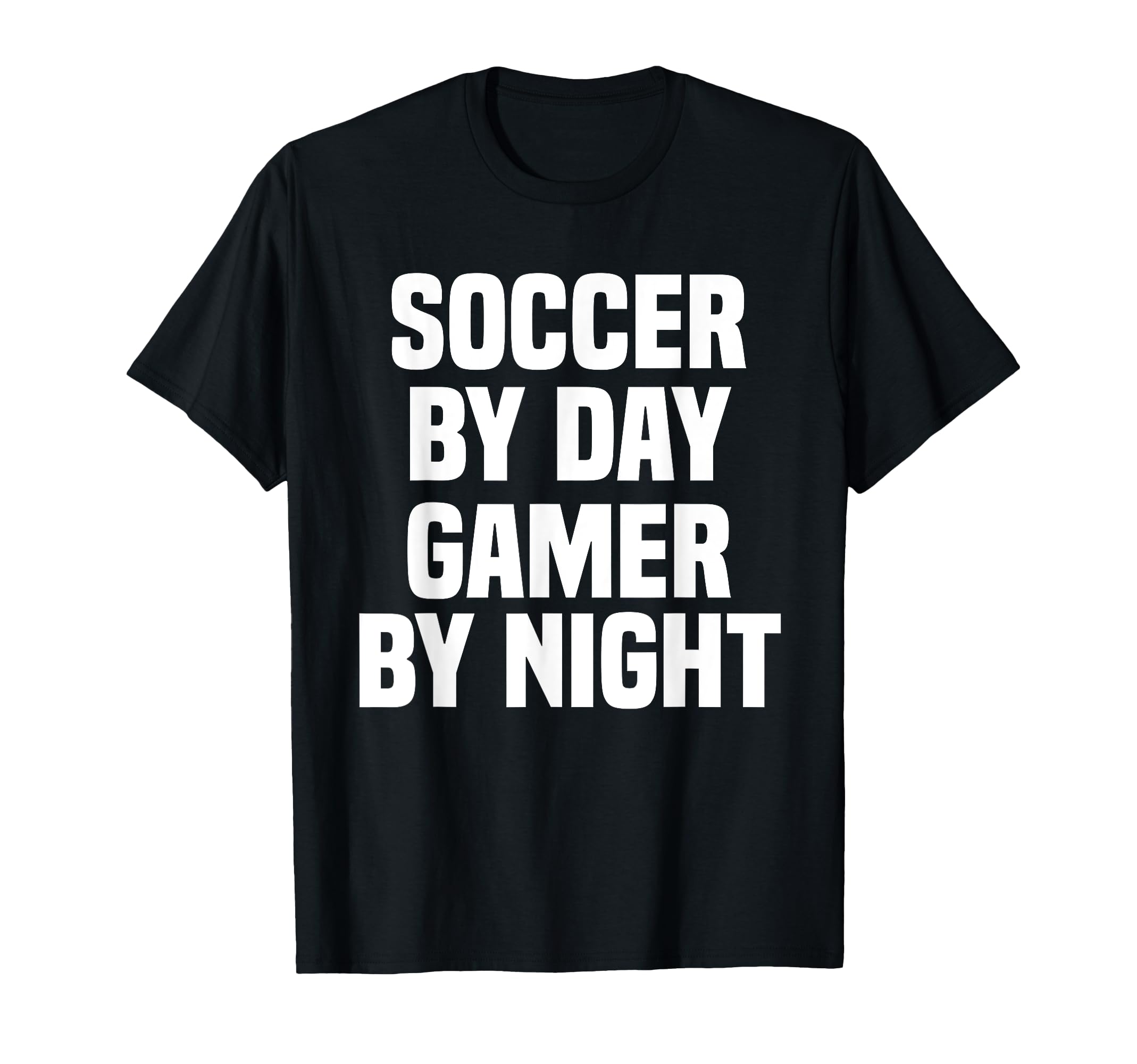 Funny Soccer Day Gamer Night Gamer T-Shirt - Novelty Apparel Men Women - T-Shirt, Sweatshirt, Hoodie