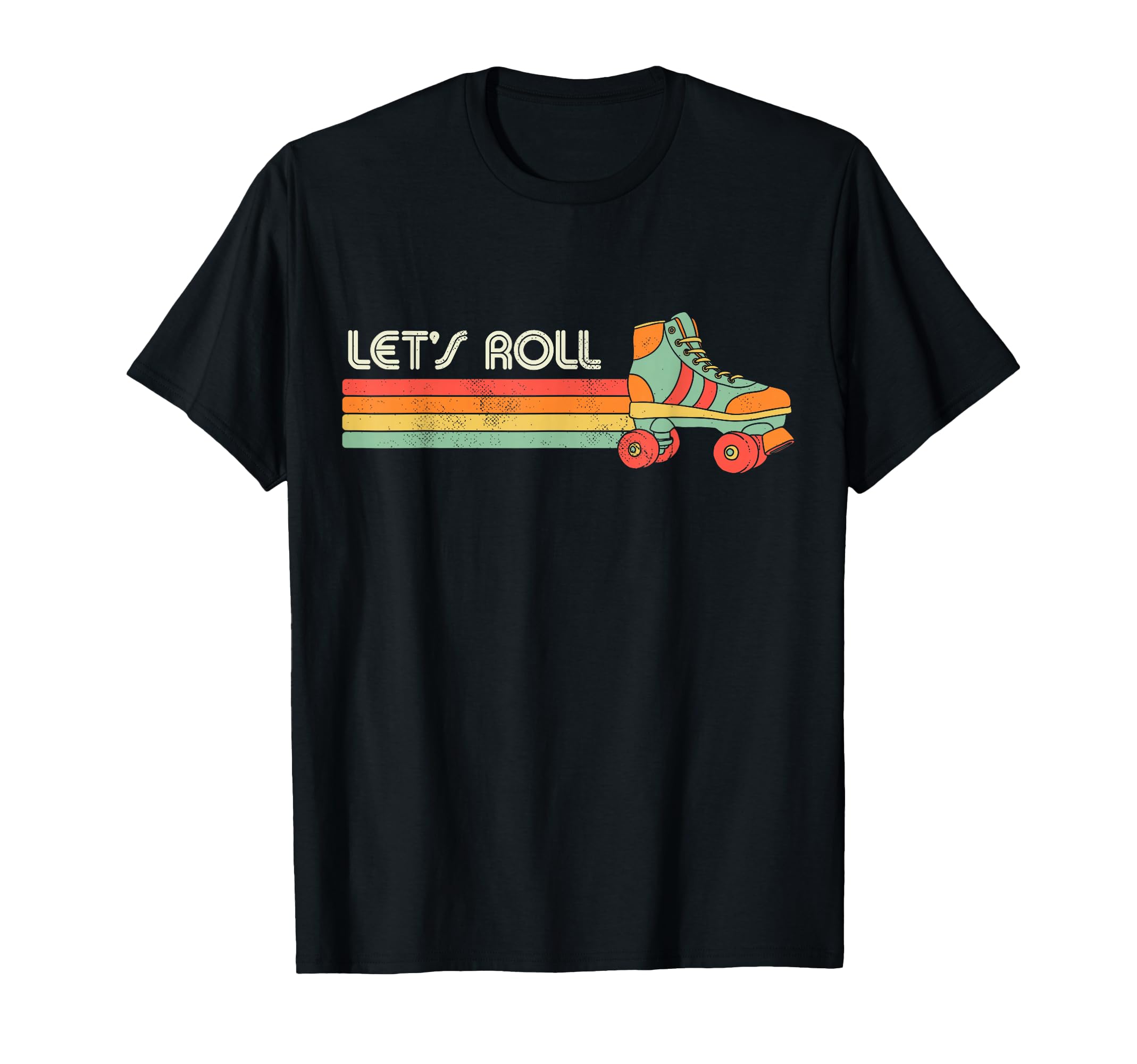Lets Roll Roller Skating Skate T-Shirt - Casual Everyday Wear Men Women - T-Shirt, Sweatshirt, Hoodie