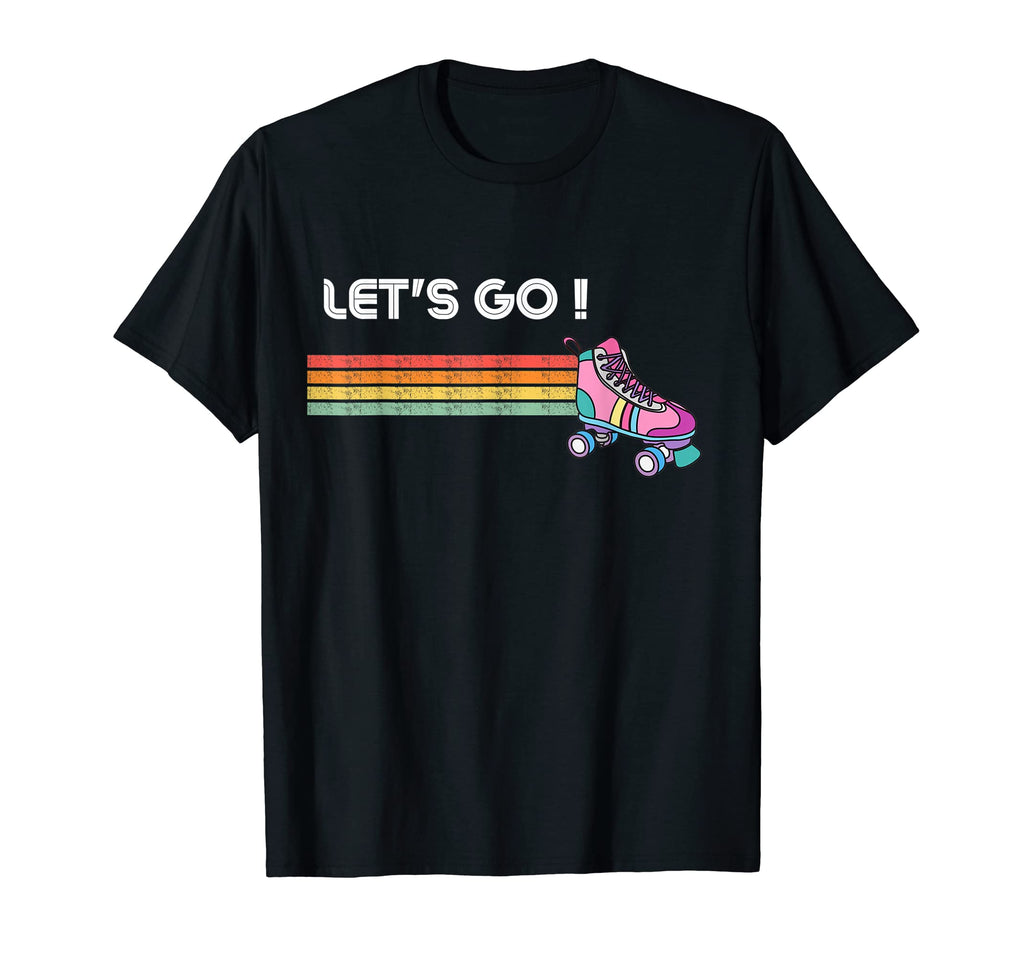 Roller Lets Go 70S 80S Roller Skates T-Shirt - Streetwear Style Men Women - T-Shirt, Sweatshirt, Hoodie