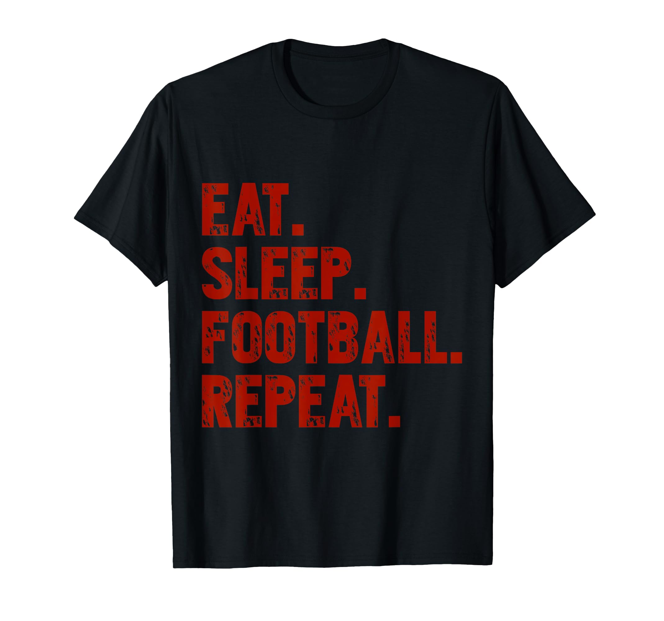 Eat Sleep Football Repeat Funny T-Shirt - Custom Art Print for Adults - T-Shirt, Sweatshirt, Hoodie