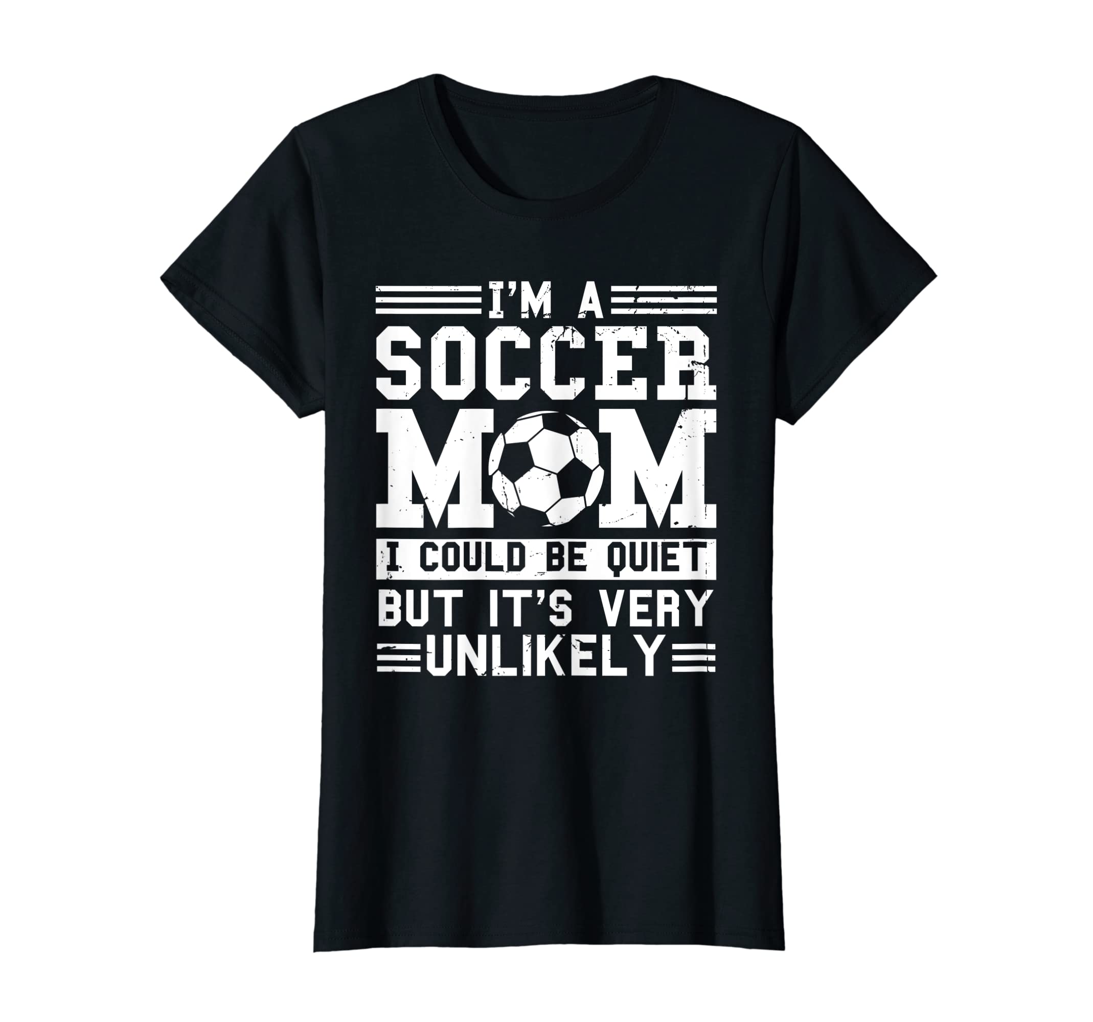 Womens Im Soccer Mom Unlikely That Im T-Shirt - Novelty Apparel Unisex - T-Shirt, Sweatshirt, Hoodie