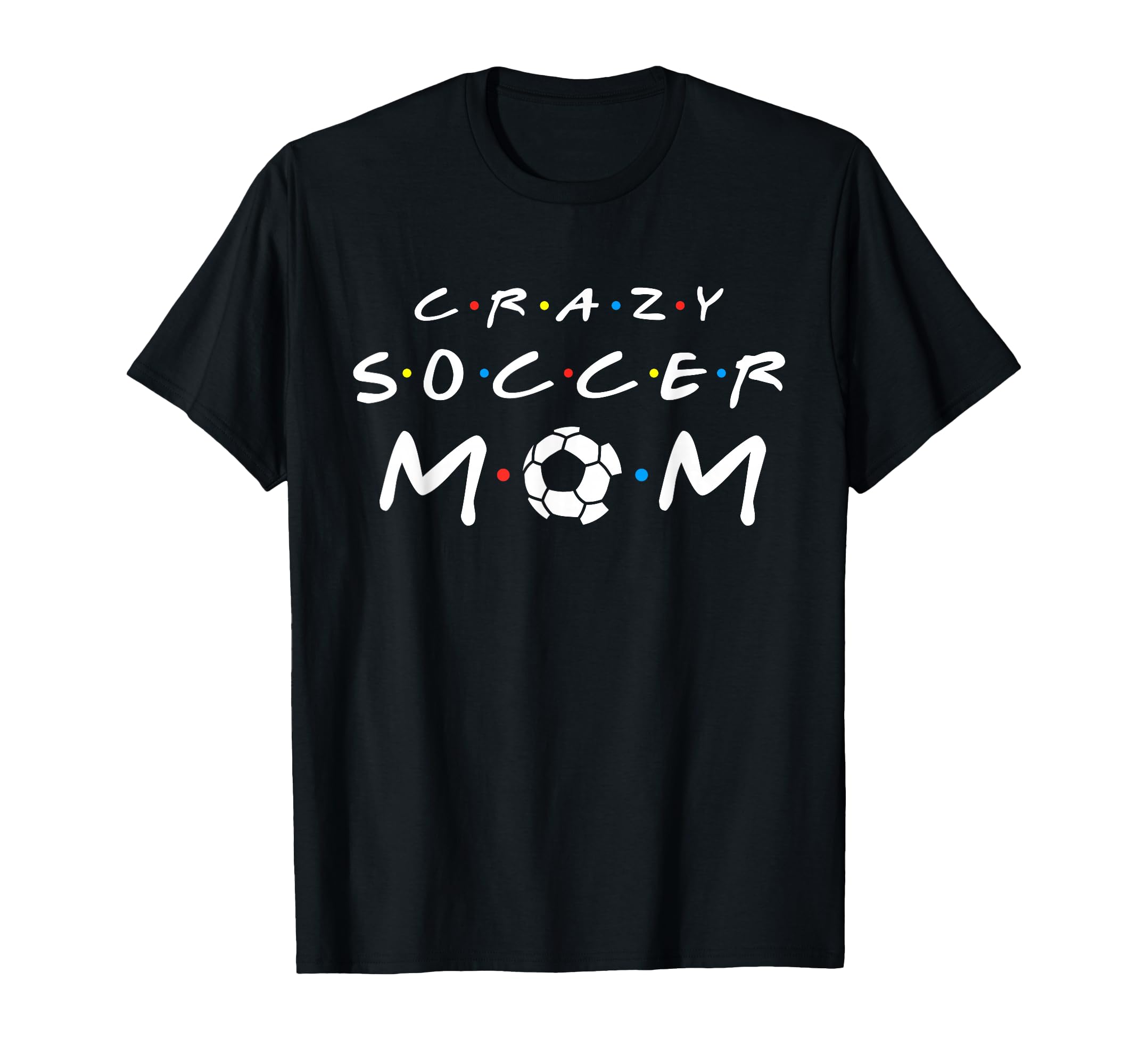 Crazy Soccer Mom Funny Soccer Mom T-Shirt - Aesthetic Graphic Men Women - T-Shirt, Sweatshirt, Hoodie