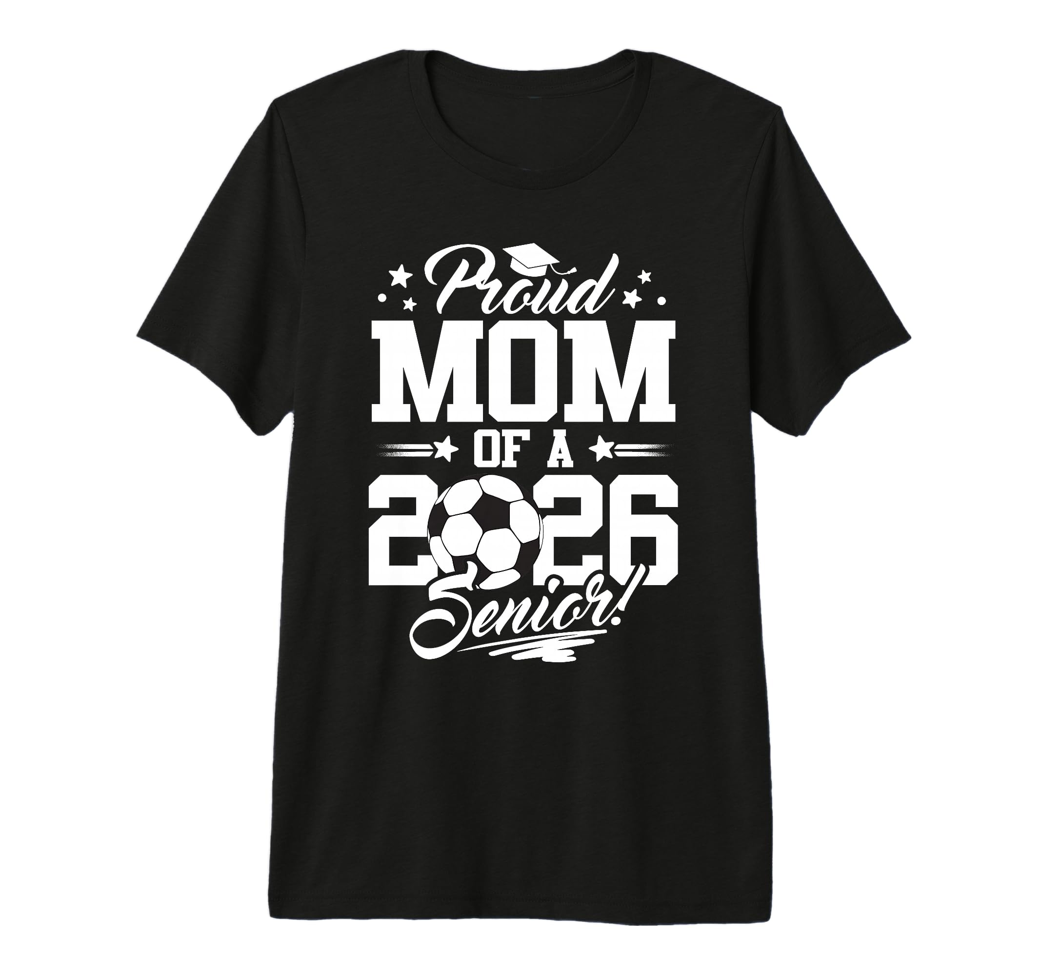 Proud Mom 2026 Senior Graduate Soccer T-Shirt - Custom Art Print Men Women - T-Shirt, Sweatshirt, Hoodie