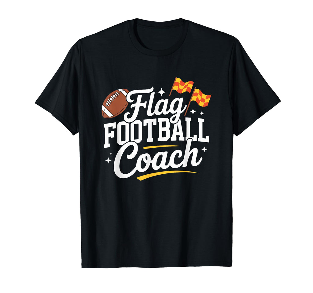 Flag Football Coach Sports Playing And T-Shirt - Novelty Apparel Unisex - T-Shirt, Sweatshirt, Hoodie