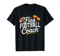 Flag Football Coach Sports Playing And T-Shirt - Novelty Apparel Unisex - T-Shirt, Sweatshirt, Hoodie