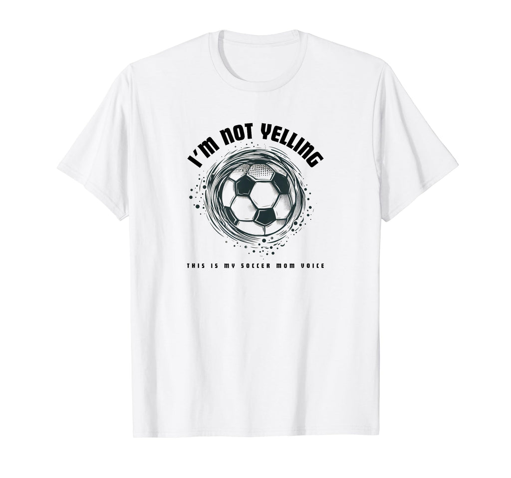 Proud Soccer Mom Voice Funny Soccer T-Shirt - Streetwear Style for Adults - T-Shirt, Sweatshirt, Hoodie